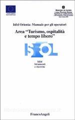Area «turismo, ospitalità e tempo libero». Isfol orienta: manuale per gli operatori.pdf
