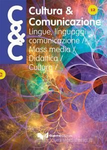 Cultura & comunicazione. Lingue, linguaggi, comunicazione, mass media, didattica, cultura (2018) vol.12.pdf