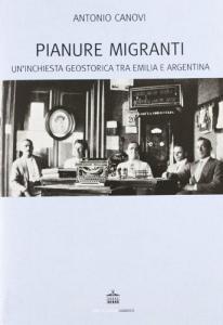 Pianure migranti. Uninchiesta geostorica tra lEmilia e lArgentina.pdf
