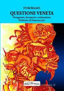 Questione veneta. Protagonisti, documenti e testimonianze.pdf