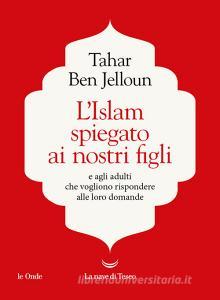Ebook L'Islam spiegato ai nostri figli di Tahar Ben Jelloun edito da La nave di Teseo