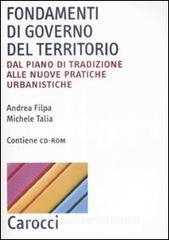 Fondamenti di governo del territorio. Dal piano di tradizione alle nuove pratiche urbanistiche. Con CD-ROM.pdf