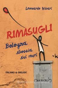 Rimasugli. Bologna sboccia sui muri. Ediz. italiana e inglese.pdf