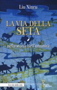 La via della seta nella storia dellumanità.pdf