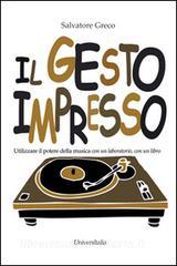 Il gesto impresso. Utilizzare il potere della musica con un laboratorio, con un libbro.pdf