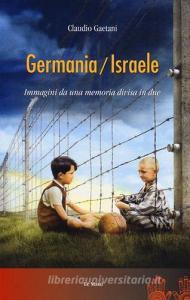 Germania/Israele. Immagini da una memoria divisa in due.pdf