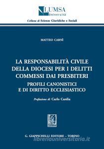 La responsabilità civile della diocesi per i delitti commessi dai presbiteri. Profili canonistici e di diritto ecclesiastico.pdf
