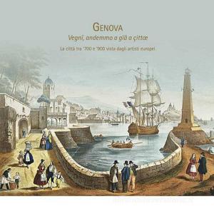 Genova: Vegnî, andemmo a gïâ a çittae. La città tra 700 e 900 vista dagli artisti europei.pdf