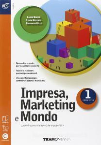 Impresa. Marketing e mondo. Con Extrakit-Openbook. Per le Scuole superiori. Con e-book. Con espansione online vol.1.pdf