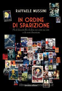 In ordine di sparizione. Più di duecento film che forse non avete mai visto o che avete dimenticato.pdf