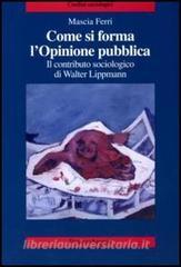Come si forma lopinione pubblica. Il contributo sociologico di Walter Lippmann.pdf