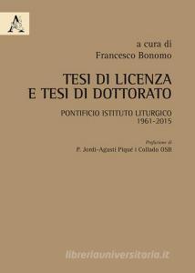 Tesi di licenza e tesi di dottorato. Pontificio Istituto Liturgico 1961-2015.pdf