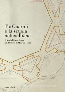 Tra Guarini e la scuola antonelliana. Il fondo Franco Rosso allArchivio di Stato di Torino.pdf