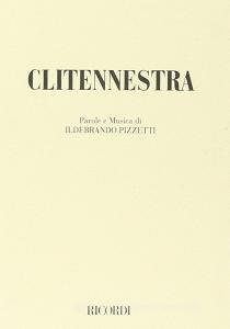 Clitennestra. Tragedia musicale in un preludio e due atti. Testo e musica di I. Pizzetti.pdf