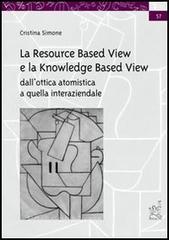 La resource based view e la knowledge based view. Dallottica atomistica a quella interaziendale.pdf