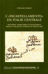 L incastellamento en Italie centrale: pouvoirs, territoire et peuplement dans la vallées du Turano au Moyen Âge.pdf