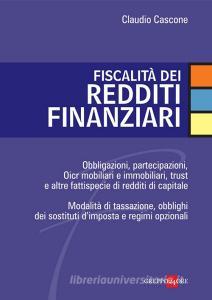 Ebook Fiscalità dei redditi finanziari di Claudio Cascone edito da IlSole24Ore Professional