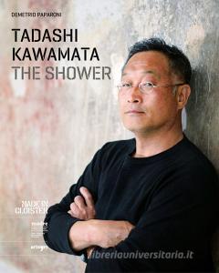 The shower. Tadashi Kawamata. Ediz. illustrata.pdf