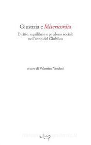 Giustizia e misericordia. Diritto, equilibrio e perdono sociale nellanno del Giubileo.pdf