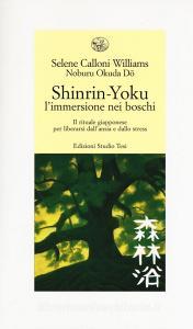 Shinrin-yoku. Limmersione nei boschi. Il rituale giapponese per liberarsi dallansia e dallo stress.pdf