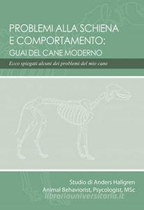 Problemi alla schiena e comportamento: guai del cane moderno.pdf