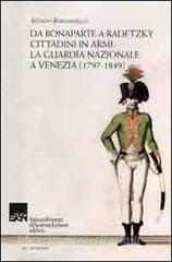 Da Bonaparte a Radetzky. Cittadini in armi. La guardia nazionale a Venezia (1797-1849).pdf