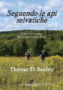 Seguendo le api selvatiche. Larte e la scienza dellandare a caccia di api.pdf
