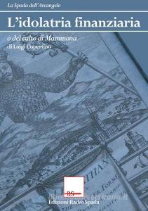 L idolatria finanziaria o del culto di Mammona.pdf