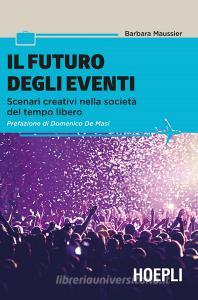 Il futuro degli eventi. Scenari creativi nella società del tempo libero.pdf