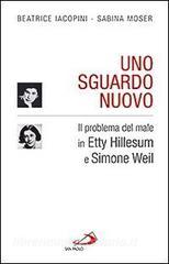 Uno sguardo nuovo. Il problema del male in Etty Hillesum e Simone Weil.pdf