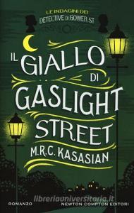 Il giallo di Gaslight street. Le indagini dei detective di Gower St.pdf