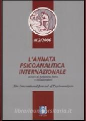 L annata psicoanalitica internazionale. The international journal of psychoanalysis (2006) vol.2.pdf