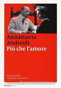 Più che lamore. Eleonora Duse e Gabriele DAnnunzio.pdf