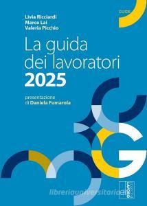 Ebook La Guida dei lavoratori 2025 di Livia Ricciardi, Marco Lai, Valeria Picchio edito da Edizioni Lavoro