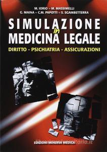 Simulazione in medicina legale. Diritto, psichiatria, assicurazioni.pdf