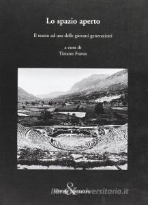 Lo spazio aperto. Il teatro ad uso delle giovani generazioni.pdf