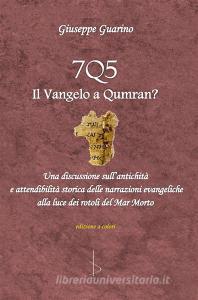 Ebook 7Q5 il vangelo a Qumran? di Giuseppe Guarino edito da Giuseppe Guarino