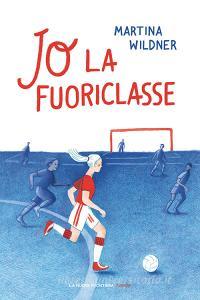 Ebook Jo la fuoriclasse di Wildner Martina edito da La Nuova Frontiera Junior