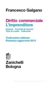 Diritto commerciale. Limprenditore. Impresa. Contratti dimpresa. Titoli di credito. Fallimento.pdf