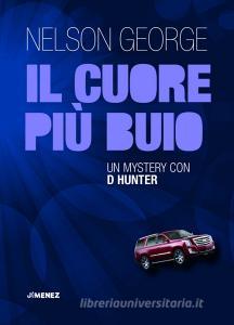 Libro Ebook Il Cuore più buio di Nelson George di Jimenez Edizioni