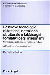 Le nuove tecnologie didattiche: dotazione strutturale e fabbisogni formativi degli insegnanti. Unindagine nelle scuole medie di Milano.pdf
