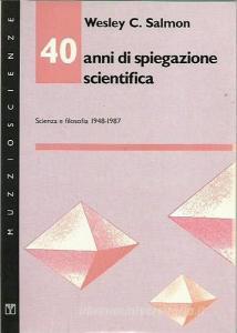 Quarantanni di spiegazione scientifica. Scienza e filosofia 1948-1987.pdf