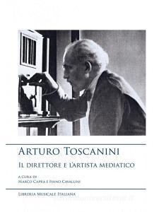 Arturo Toscanini, il direttore e lartista mediatico.pdf