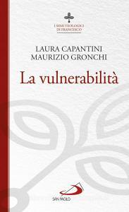 Ebook La vulnerabilità di Gronchi Maurizio, Capantini Laura edito da San Paolo Edizioni
