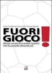 Fuorigioco. Mezzo secolo di scandali sportivi che fa comodo dimenticare.pdf