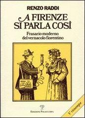 A Firenze si parla così. Frasario moderno del vernacolo fiorentino retedem.it Image