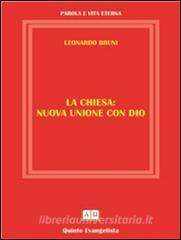 Ebook La Chiesa nuova unione con Dio di Leonardo Bruni edito da Leonardo Bruni