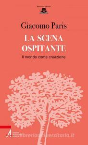 Ebook La scena ospitante di Giacomo Paris edito da Edizioni Messaggero Padova