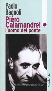 Piero Calamandrei: luomo del ponte.pdf