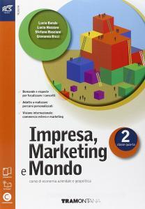 Impresa. Marketing e mondo. Con Extrakit-Openbook. Per le Scuole superiori. Con e-book. Con espansione online vol.2.pdf